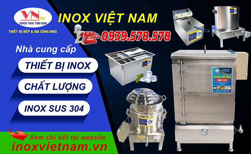 Inox Việt Nam - Cung cấp thiết bị bếp công nghiệp uy tín chất lượng